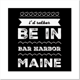 I'd rather be in Bar Harbor Maine Cute Vacation Holiday Maine trip Posters and Art